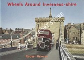 Wheels Around Inverness-shire by GRIEVES, Robert